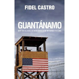 Guantanamo - Why The Illegal Base Should Be Returned To Cuba