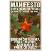 Manifesto: Three Classic Essays on How to Change the World