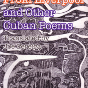 Poet from Liverpool and other Cuban poems (The)