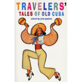 Travelers' Tales of Old Cuba: From Treasure Island to Mafia Den