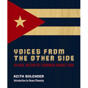 Voices from the Other Side: An oral history of terrorism against Cuba