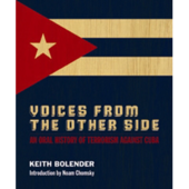 Voices from the Other Side: An oral history of terrorism against Cuba