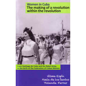 Women in Cuba: The Making of a Revolution within a Revolution