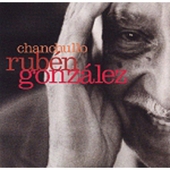 CD: Ruben Gonzalez: Chanchullo (also inc. Eliades Ochoa, Ibrahim Ferrer etc)