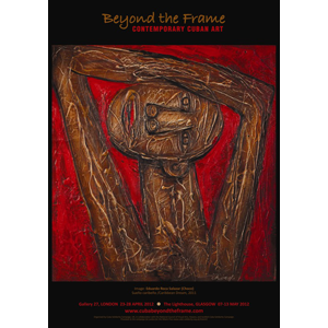 Poster: Beyond the Frame Cuban Contemporary Art exhibition
