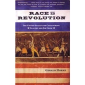 Race to Revolution: The United States and Cuba during Slavery and Jim Crow