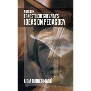 Notes on Ernesto Che Guevara's Ideas on Pedagogy