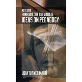 Notes on Ernesto Che Guevara's Ideas on Pedagogy