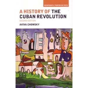 History of the Cuban Revolution by Aviva Chomsky