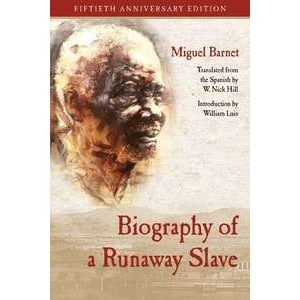 Biography (A) of a Runaway Slave by Miguel Barnet 50th Anniversary Edition