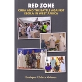 Red Zone Cuba and the Battle Against Ebola in West Africa