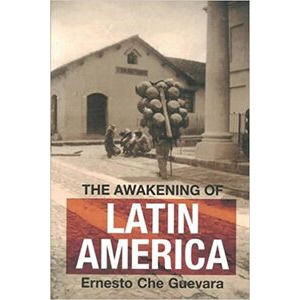 Awakening of Latin America (The) by Ernesto Che Guevara