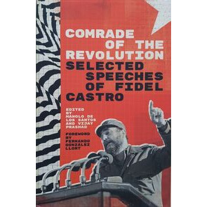 Comrade of the Revolution: Selected Speeches of Fidel Castro