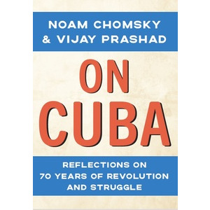 On Cuba: Reflections on 70 Years of Revolution and Struggle