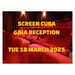 Screen Cuba 2025 Gala Reception including film  - Tues 18 March