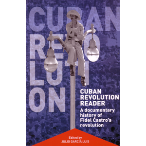 Cuban Revolution Reader