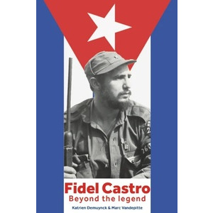 Fidel Castro: Beyond the legend