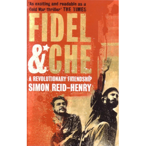 Fidel & Che - A Revolutionary Friendship (Paperback)